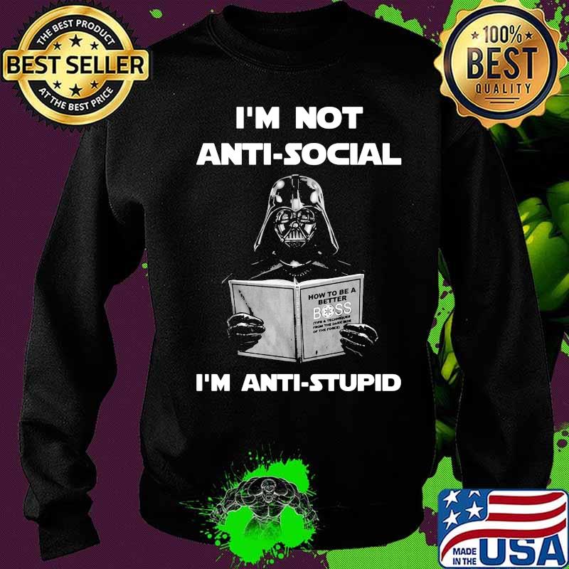 Star wars darth vader i'm not antisocial i'm anti stupid s Sweater Star wars darth vader i'm not antisocial i'm anti stupid s Sweater