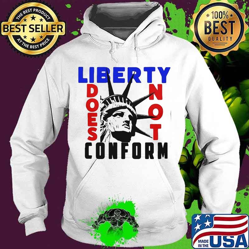 Statue of liberty does not conform s Hoodie Statue of liberty does not conform s Hoodie