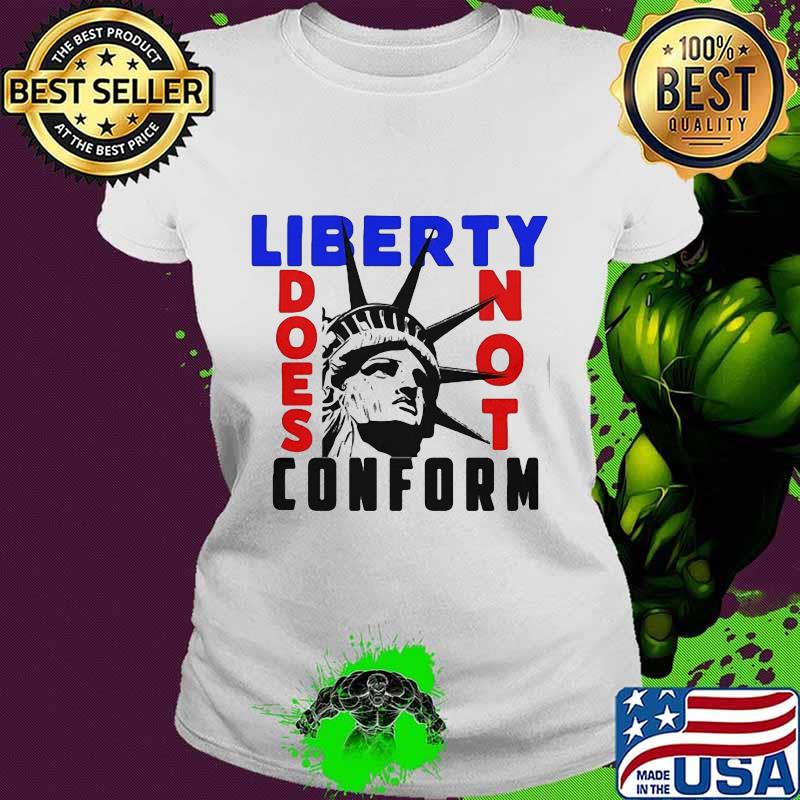 Statue of liberty does not conform s Ladies tee Statue of liberty does not conform s Ladies tee