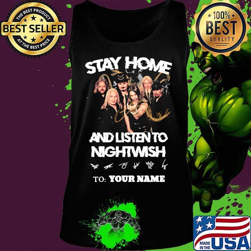 Stay home and listen to nightwish to your name signatures s Tank top Stay home and listen to nightwish to your name signatures s Tank top