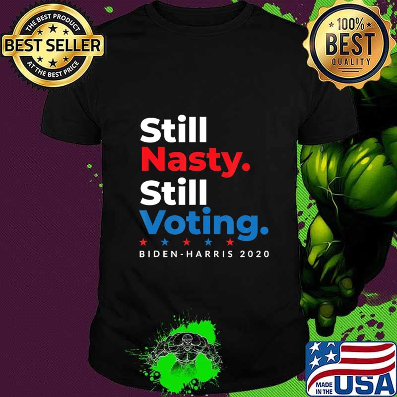 Still nasty still voting biden harris 2020 stars shirt