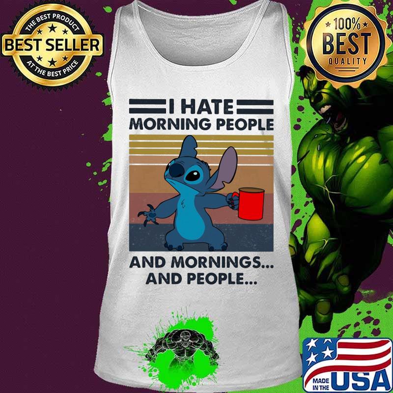 Stitch i hate morning people and mornings and people vintage retro s Tank top Stitch i hate morning people and mornings and people vintage retro s Tank top