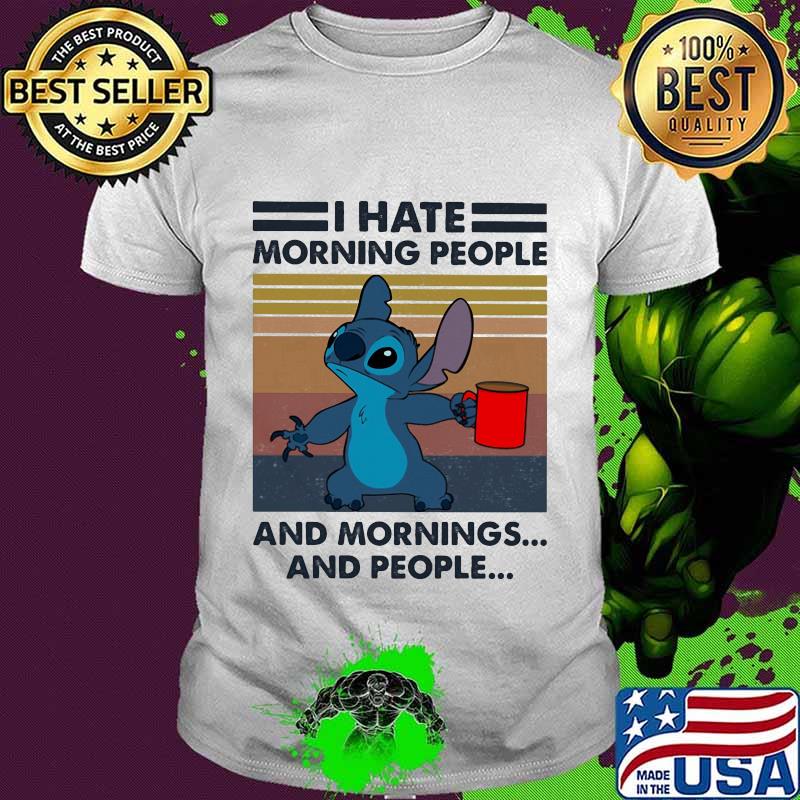 Stitch i hate morning people and mornings and people vintage retro shirt