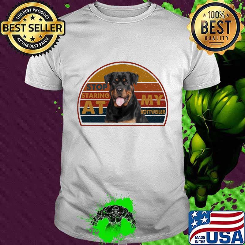Stop staring at my rottweiler vintage retro shirt