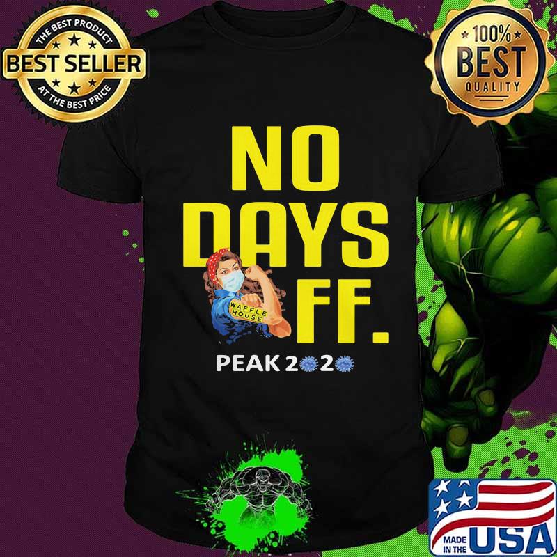 Strong woman mask waffle house no days off peak 2020 covid-19 shirt