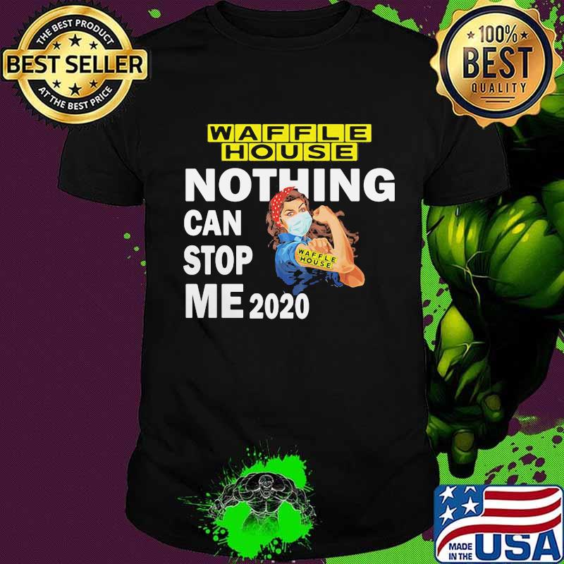 Strong woman mask waffle house nothing can stop me 2020 shirt