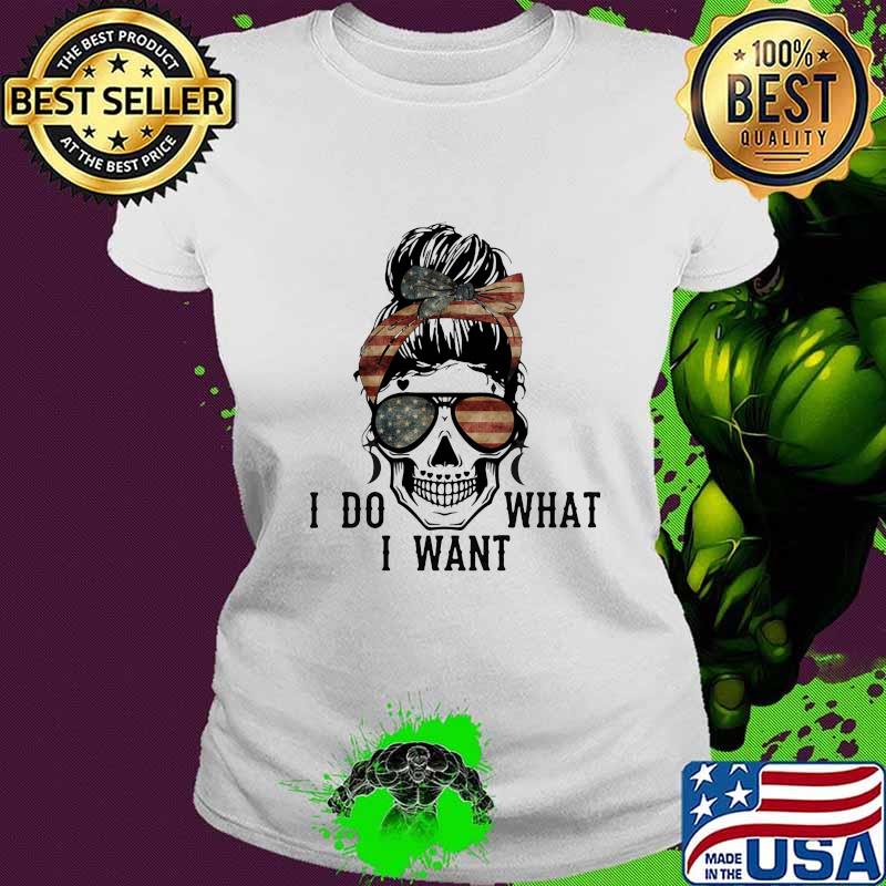 Sugar skull girl i do what i want american flag independence day s Ladies tee Sugar skull girl i do what i want american flag independence day s Ladies tee