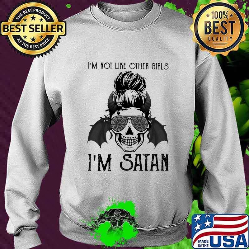 Sugar skull girl i'm not like other girls i'm satan s Sweater Sugar skull girl i'm not like other girls i'm satan s Sweater