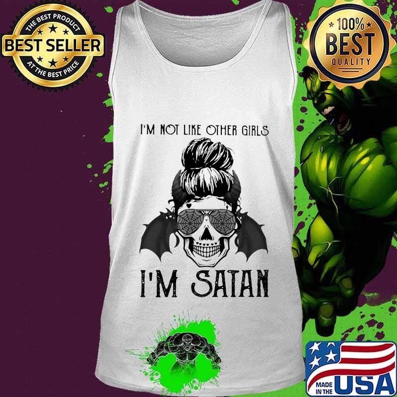 Sugar skull girl i'm not like other girls i'm satan s Tank top Sugar skull girl i'm not like other girls i'm satan s Tank top