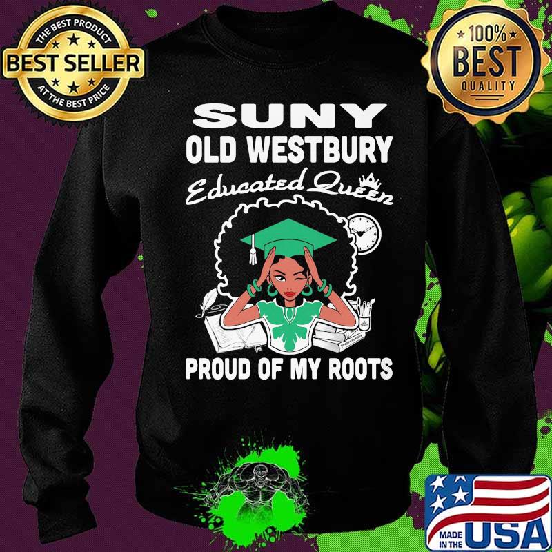 Suny old westbury educated queen proud of my roots s Sweater Suny old westbury educated queen proud of my roots s Sweater