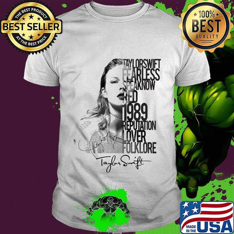 Taylor swift fearless speaknow red 1989 reputation lover folklore signature shirt Taylor swift fearless speaknow red 1989 reputation lover folklore signature shirt