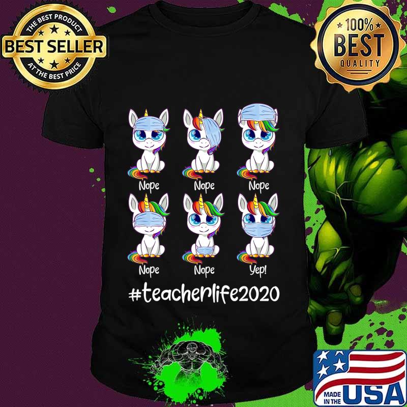 Teacher Life 2020 Unicorn Wearing Mask Wrong Funny Gift T-Shirt