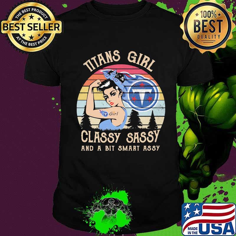 Tennessee titans girl classy sassy and a bit smart assy vintage retro shirt