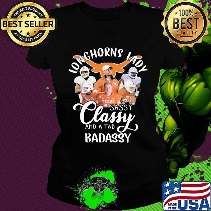 Texas longhorns lady sassy classy and a tad badassy s Ladies tee Texas longhorns lady sassy classy and a tad badassy s Ladies tee