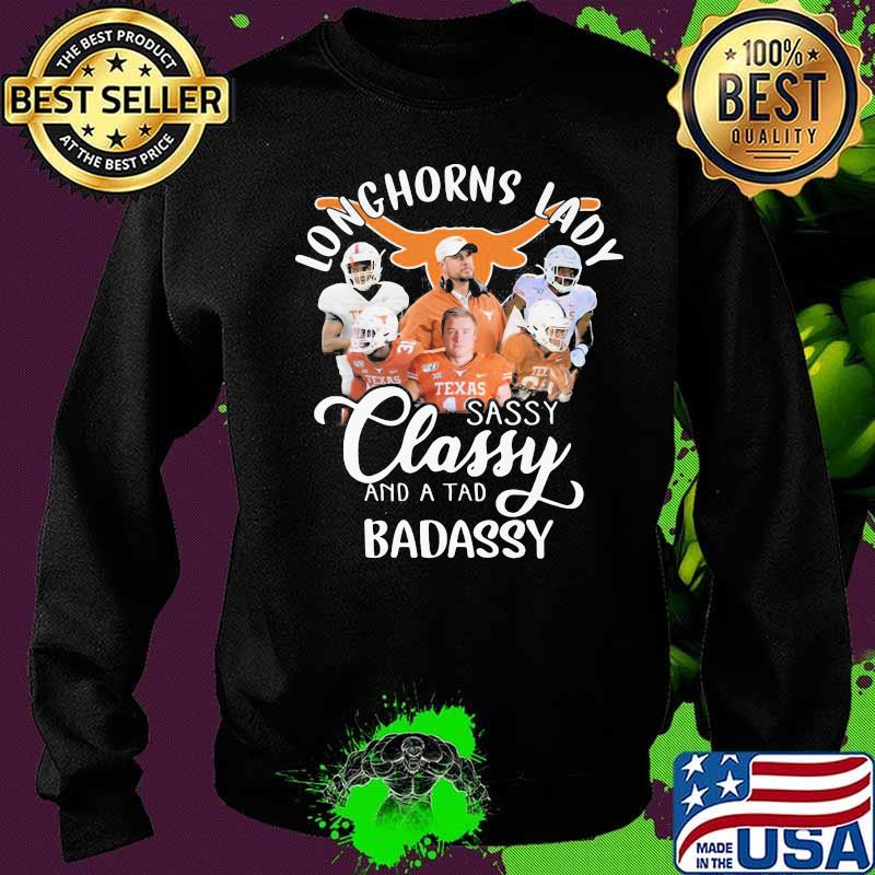Texas longhorns lady sassy classy and a tad badassy s Sweater Texas longhorns lady sassy classy and a tad badassy s Sweater