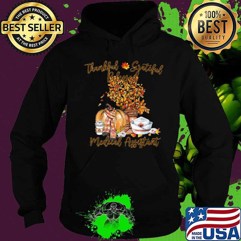 Thankful grateful blessed medical assistant pumpkin s Hoodie Thankful grateful blessed medical assistant pumpkin s Hoodie