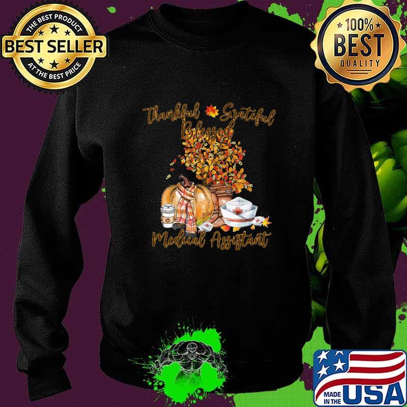Thankful grateful blessed medical assistant pumpkin s Sweater Thankful grateful blessed medical assistant pumpkin s Sweater