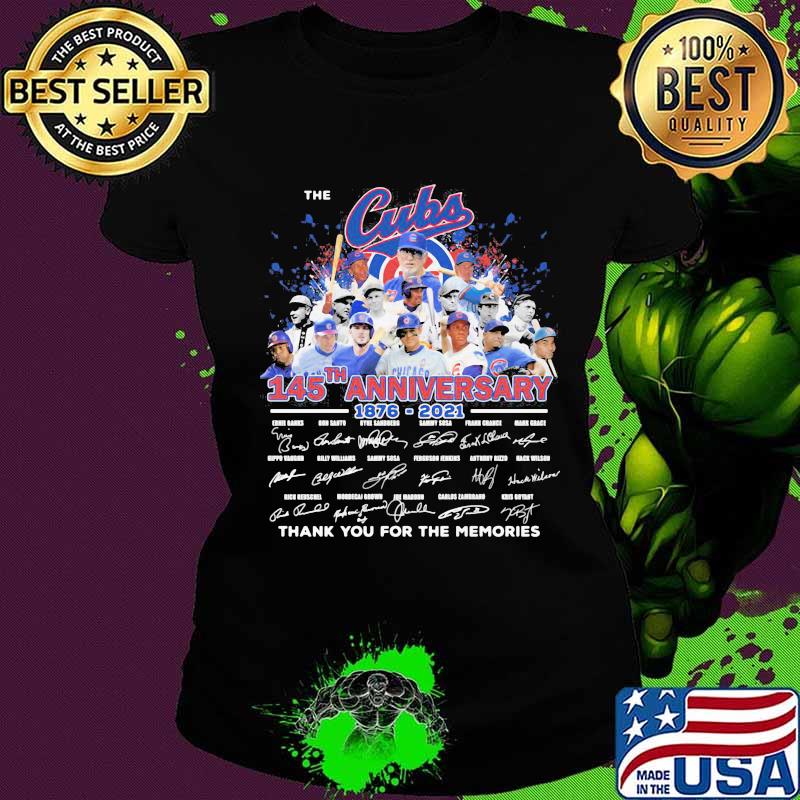 The chicago cubs 145th anniversary 1876 2021 thank you for the memories signatures s Ladies tee The chicago cubs 145th anniversary 1876 2021 thank you for the memories signatures s Ladies tee
