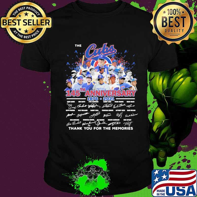 The chicago cubs 145th anniversary 1876 2021 thank you for the memories signatures shirt