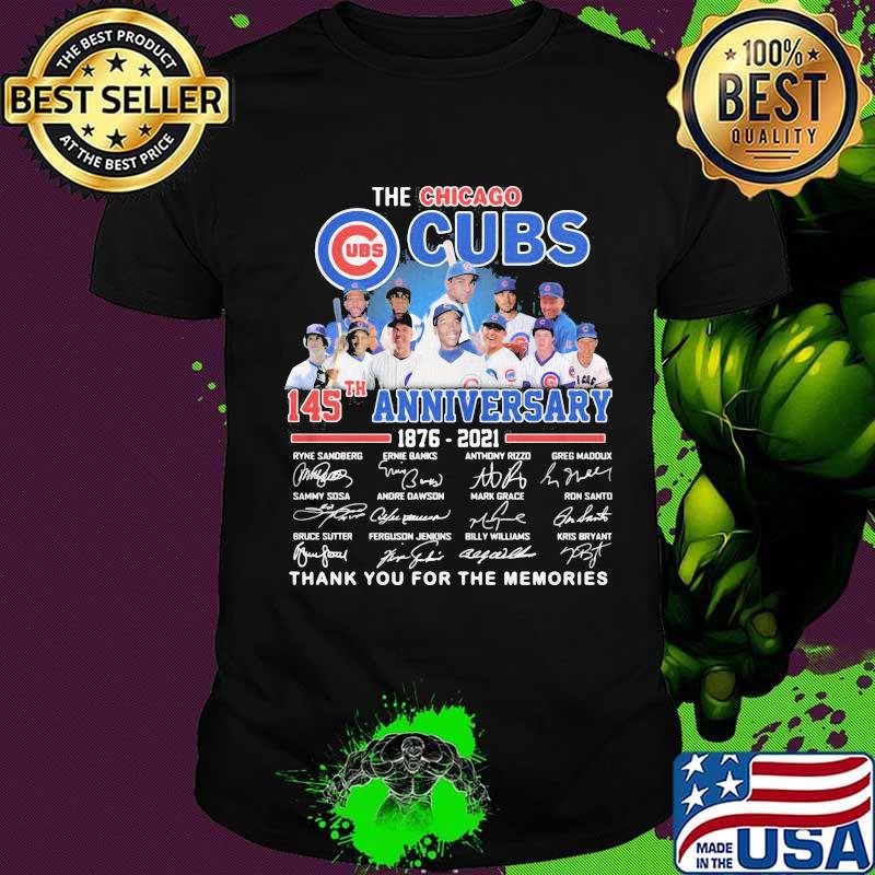 The chicago cubs 145th anniversary 1876 2021 thank you for the memories signatures shirt