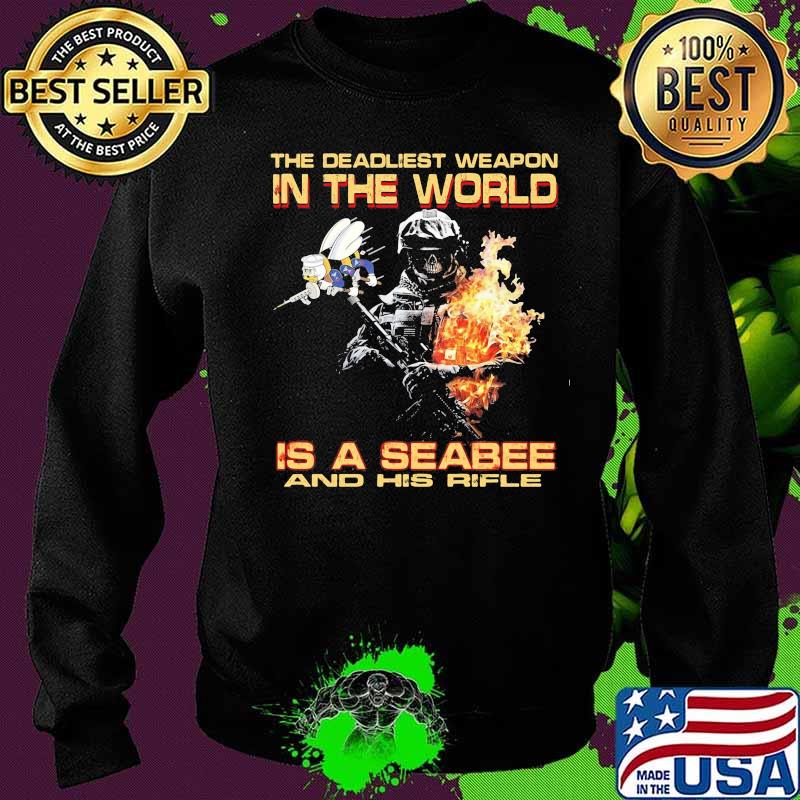 The deadliest weapon in the world is a seabee and his rifle s Sweater The deadliest weapon in the world is a seabee and his rifle s Sweater