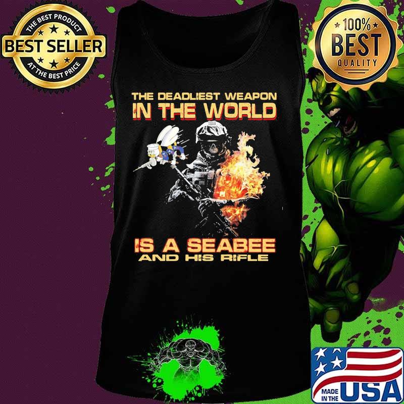 The deadliest weapon in the world is a seabee and his rifle s Tank top The deadliest weapon in the world is a seabee and his rifle s Tank top