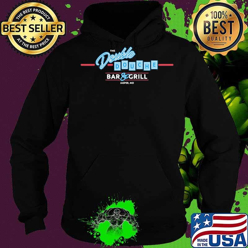 The double douche bar and grill jasper mo s Hoodie The double douche bar and grill jasper mo s Hoodie