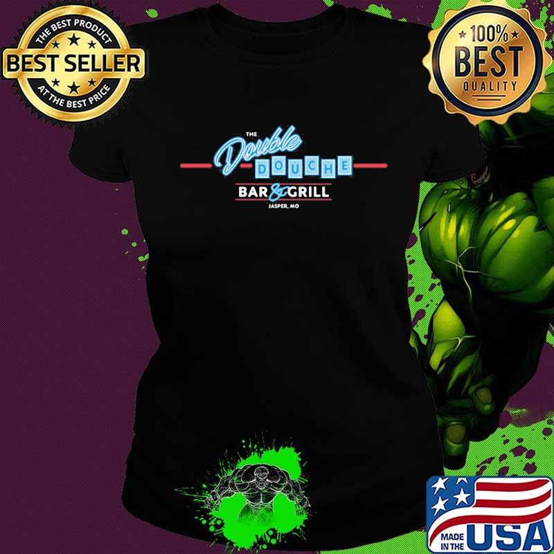 The double douche bar and grill jasper mo s Ladies tee The double douche bar and grill jasper mo s Ladies tee