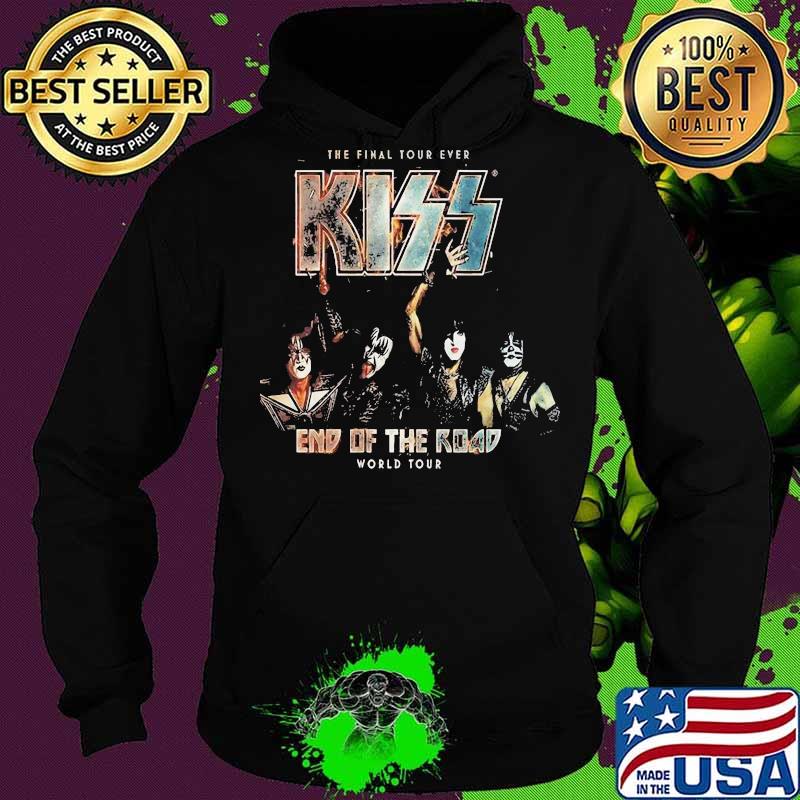 The final tour ever kiss end of the road world tour s Hoodie The final tour ever kiss end of the road world tour s Hoodie