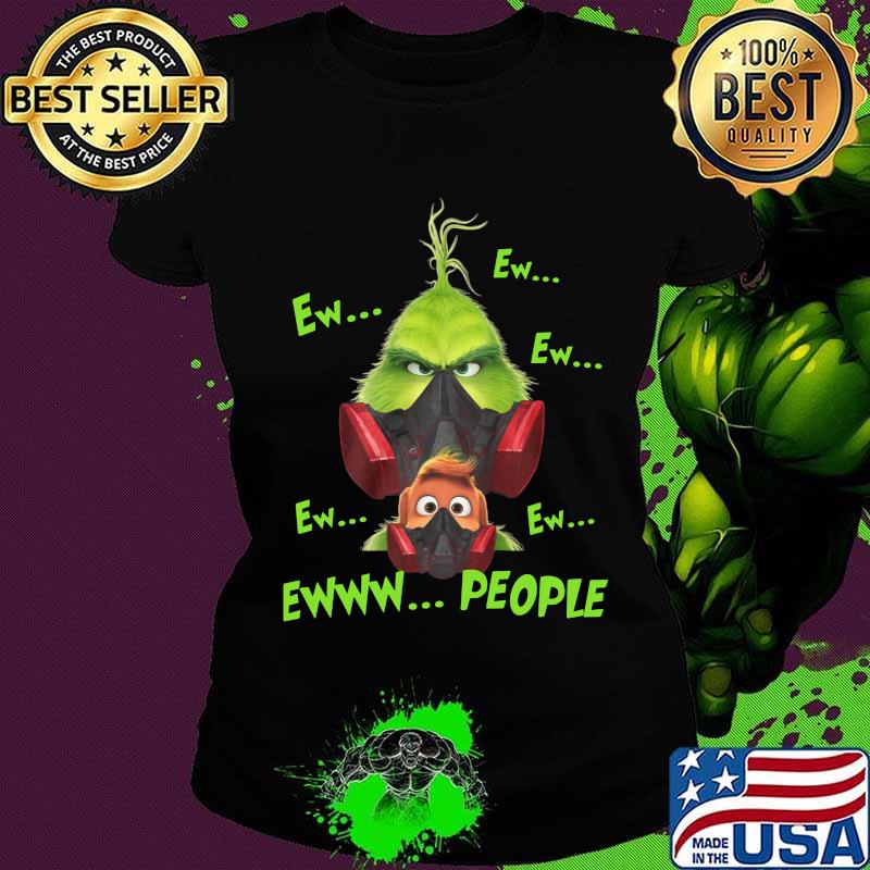 The grinch and his loyal dog ew people mask covid-19 s Ladies tee The grinch and his loyal dog ew people mask covid-19 s Ladies tee