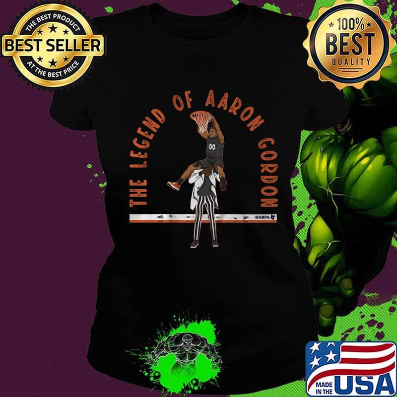 The legend of aaron gordon basketball s Ladies tee The legend of aaron gordon basketball s Ladies tee