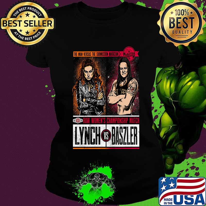 The man versus the submission magician raw women's champions match lynch vs baszler s Ladies tee The man versus the submission magician raw women's champions match lynch vs baszler s Ladies tee