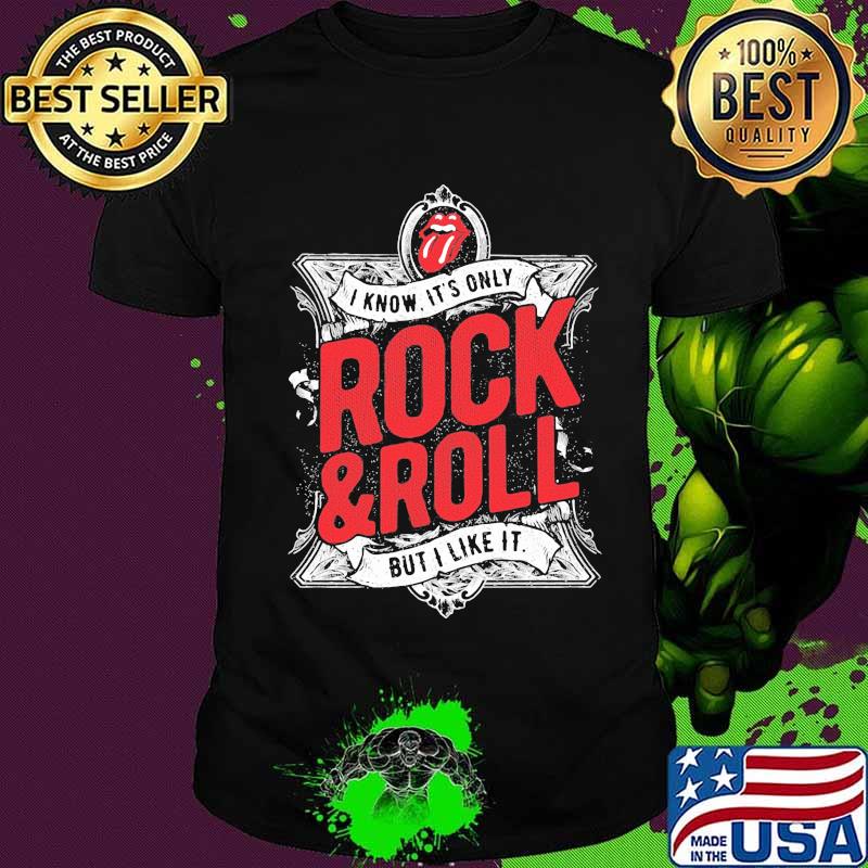 The rolling stones band i know it's only rock and roll but i like it shirt