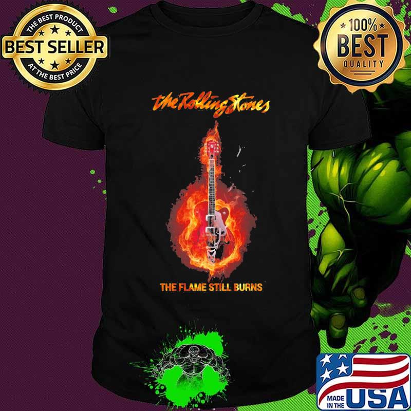 The rolling stones band the flame still burns shirt