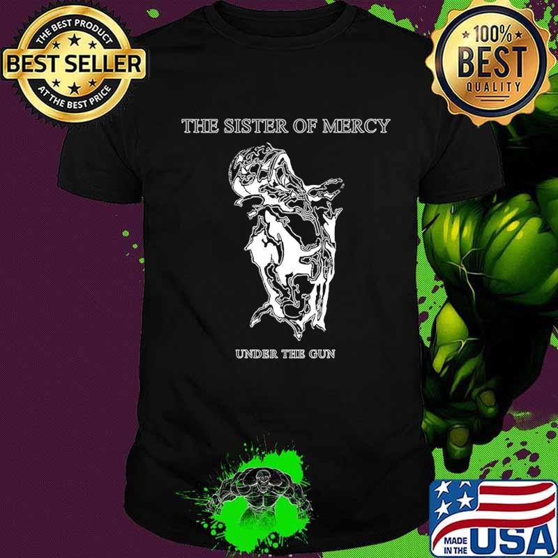 The sisters of mercy under the gun shirt