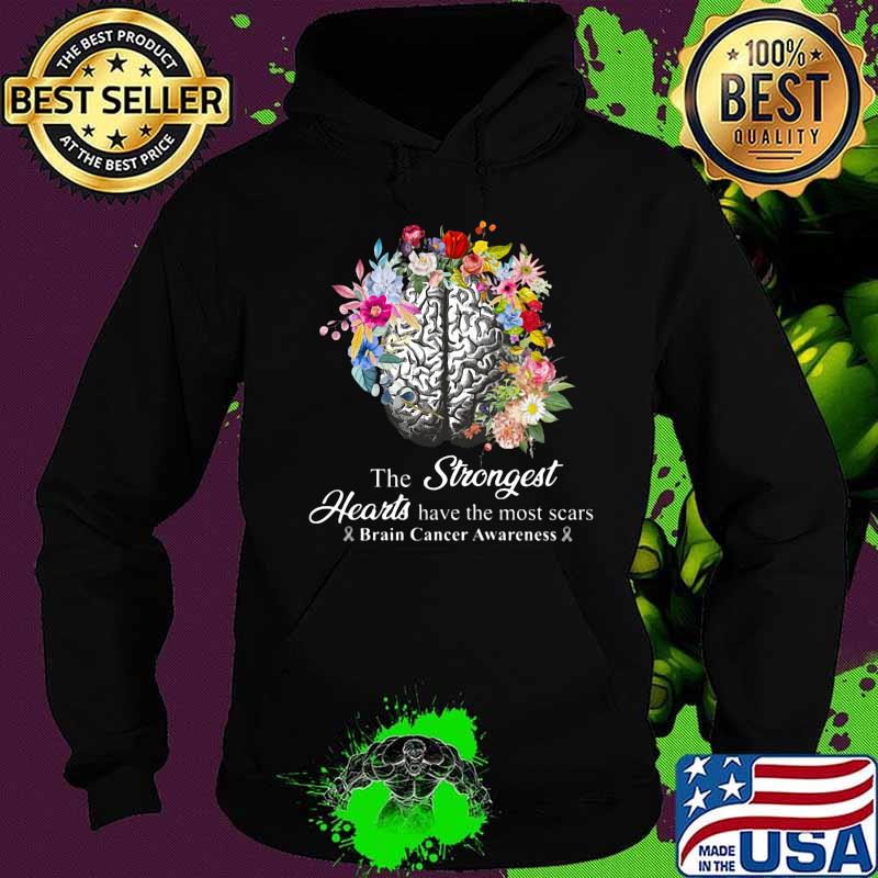 The strongest hearts have the most scars brain cancer awareness flowers s Hoodie The strongest hearts have the most scars brain cancer awareness flowers s Hoodie