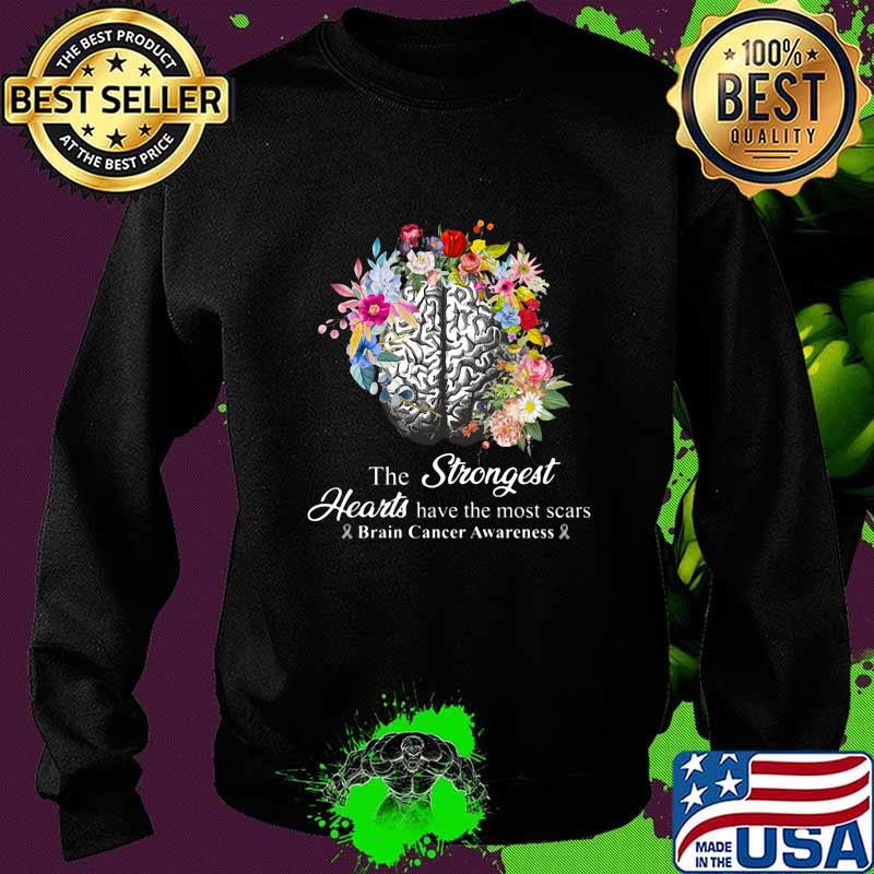 The strongest hearts have the most scars brain cancer awareness flowers s Sweater The strongest hearts have the most scars brain cancer awareness flowers s Sweater
