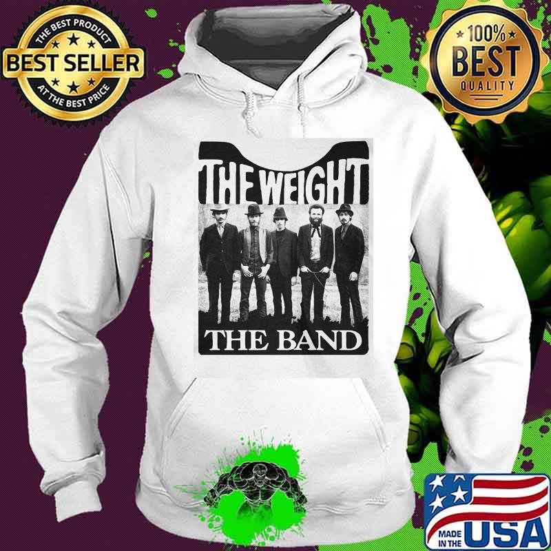 The weight the band members s Hoodie The weight the band members s Hoodie