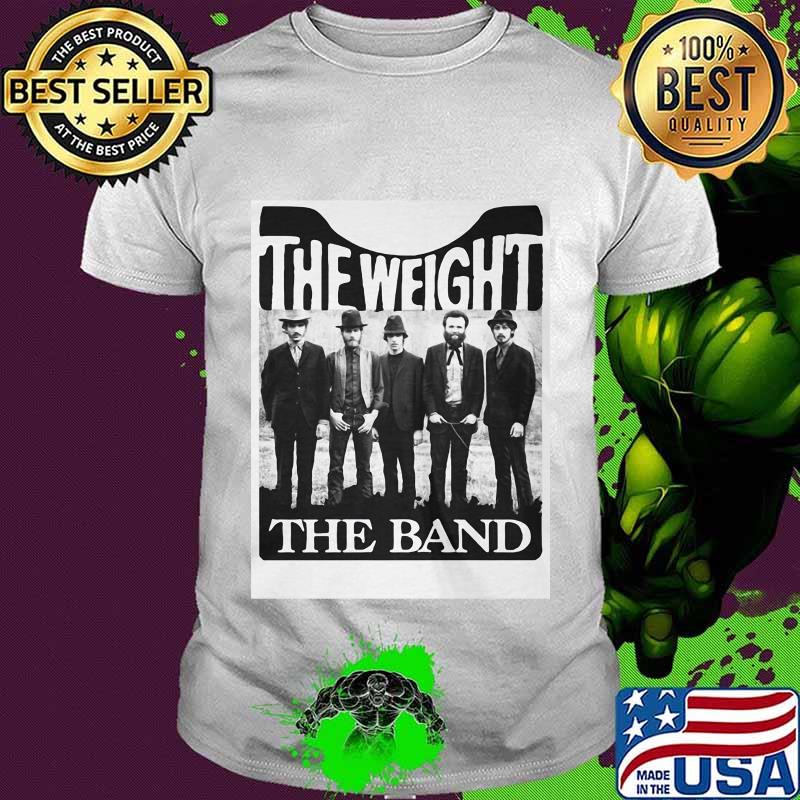 The weight the band members shirt The weight the band members shirt