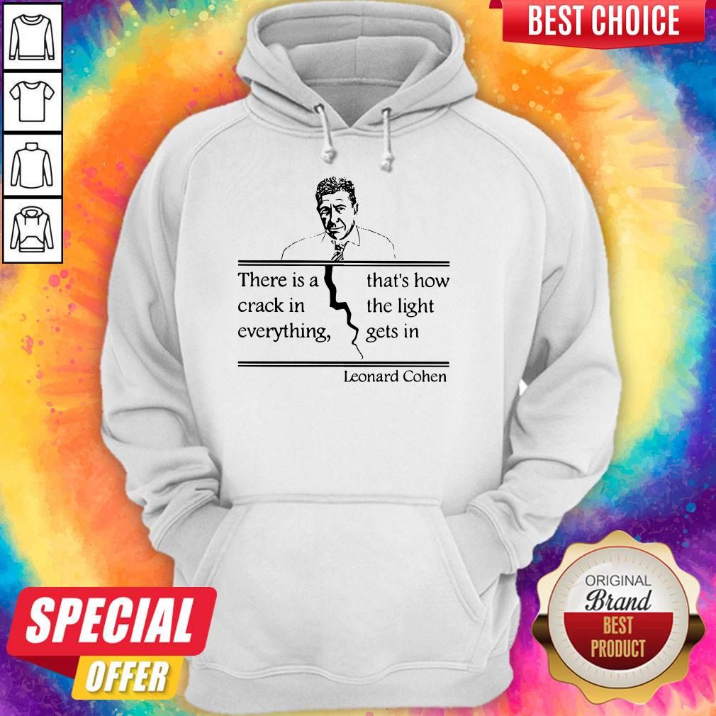 there-is-a-crack-in-everything-thats-how-the-light-gets-in-leonard-cohen-hoodie.jpg