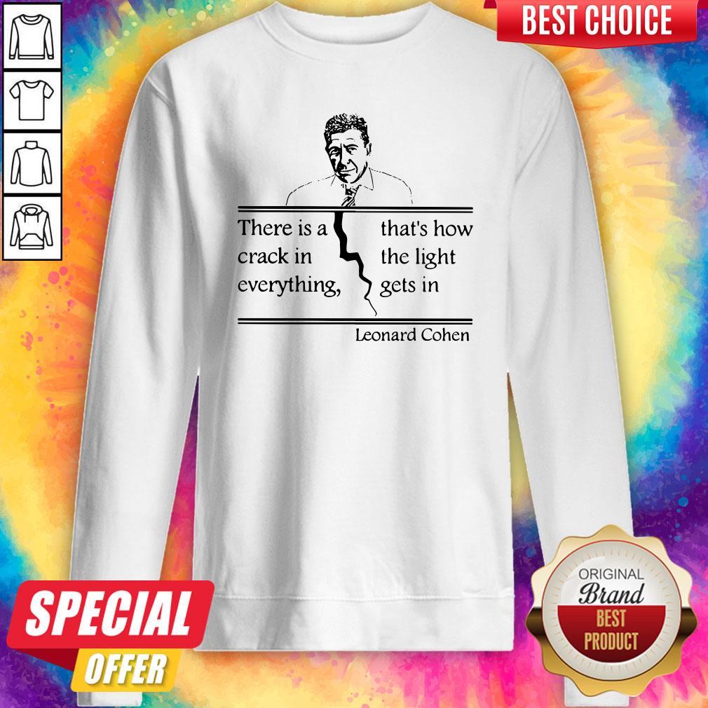 there-is-a-crack-in-everything-thats-how-the-light-gets-in-leonard-cohen-sweatshirt.jpg