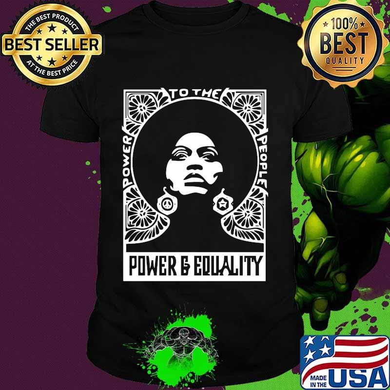 To the power and equality people power shirt