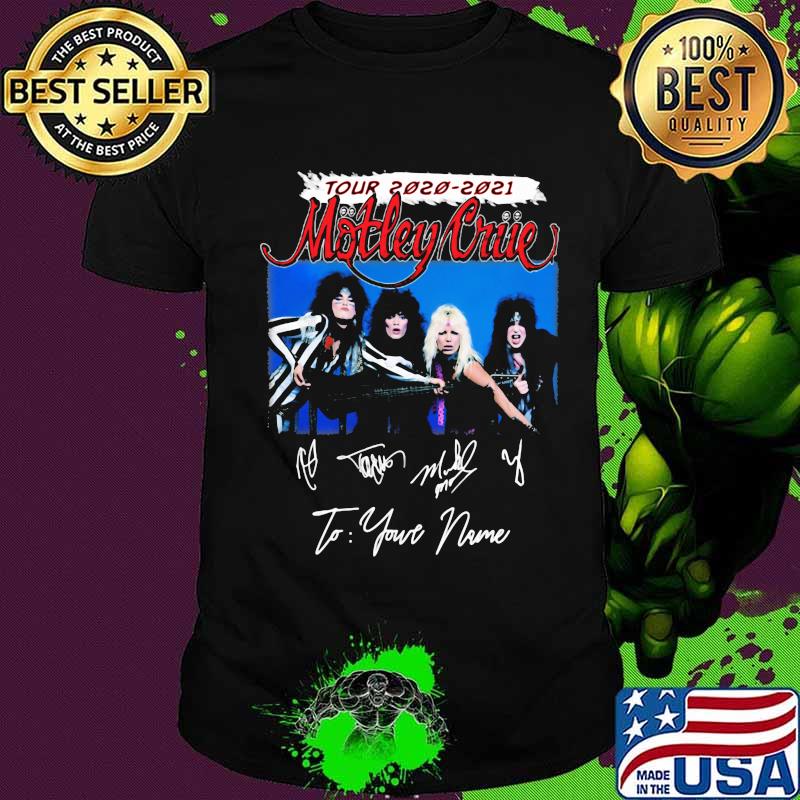 Tour 2020 2021 motley crue to your name signatures shirt