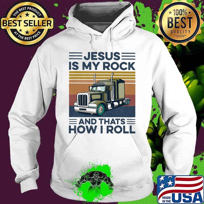 Trucker Jesus is my rock and thats how i roll vintage retro s Hoodie Trucker Jesus is my rock and thats how i roll vintage retro s Hoodie