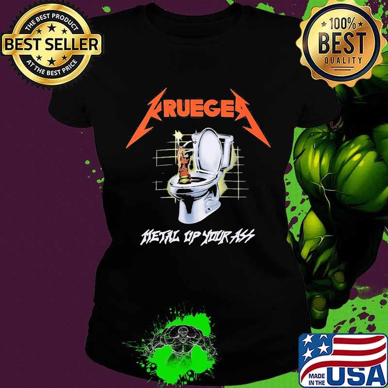 Truegea metal up your ass s Ladies tee Truegea metal up your ass s Ladies tee