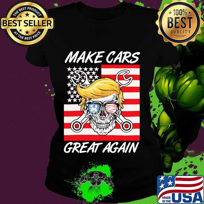 Trump skull glasses make cars great again s Ladies tee Trump skull glasses make cars great again s Ladies tee