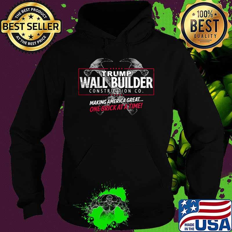 Trump wall builder making america great one brick at a time s Hoodie Trump wall builder making america great one brick at a time s Hoodie