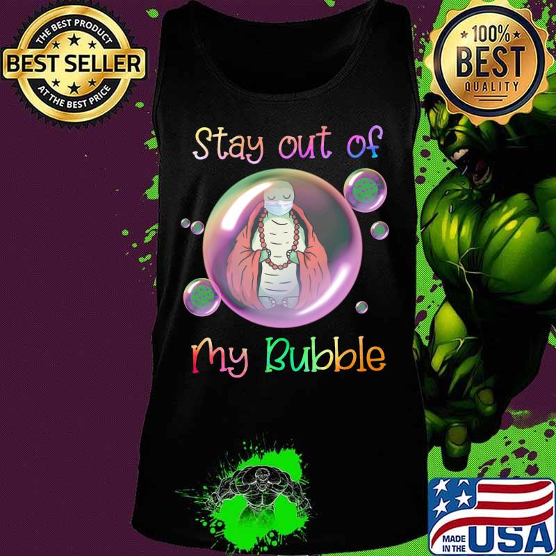 Turtle mask stay out of my bubble covid-19 s Tank top Turtle mask stay out of my bubble covid-19 s Tank top