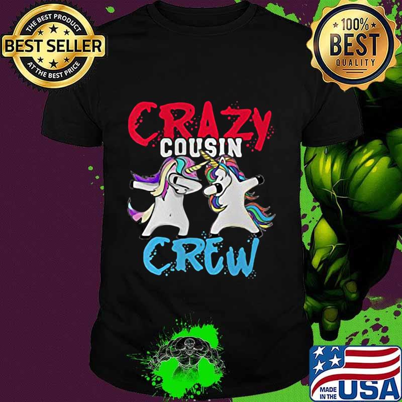 Unicorn crazy cousin crew shirt