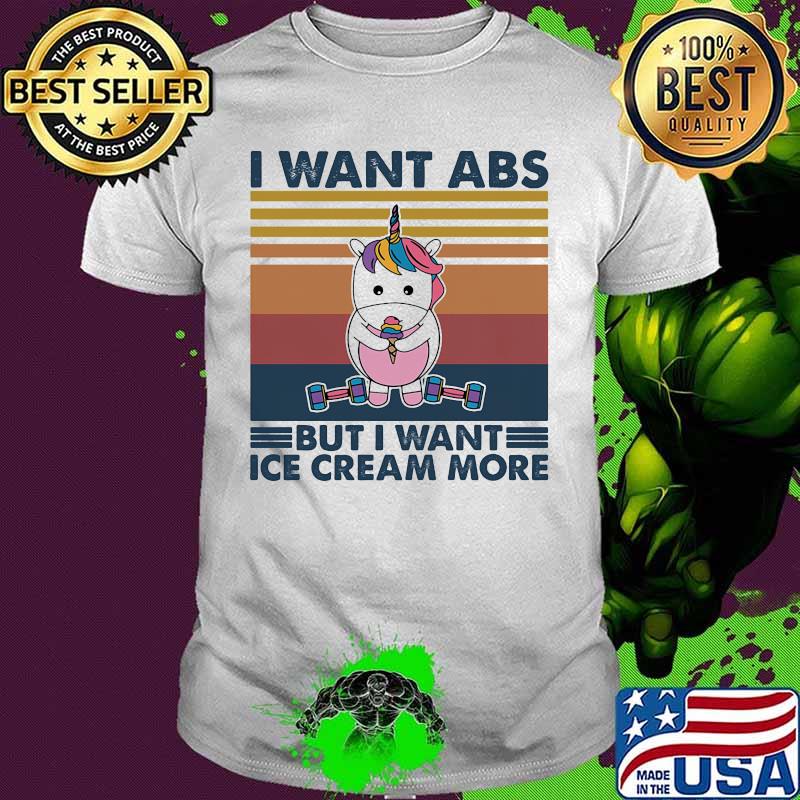 Unicorn I want ABS but i want ice cream more vintage retro shirt